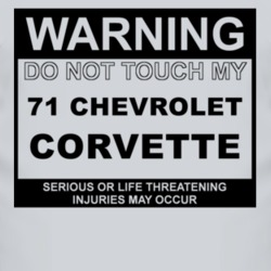 Warning Do Not Touch My 1971 CHEVROLET CORVETTE Funny Car T Shirt