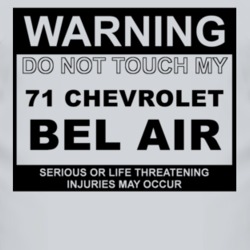 Warning Do Not Touch My 1971 CHEVY BEL AIR Funny Car T Shirt