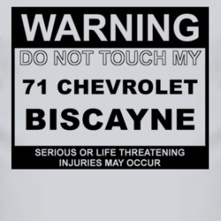 Warning Do Not Touch My 1971 Chevy Biscayne Funny Car T Shirt