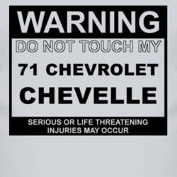 Warning Do Not Touch My 1971 CHEVY CHEVELLE Funny Car T Shirt