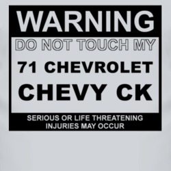 Warning Do Not Touch My 1971 Chevy CK Funny Car T Shirt