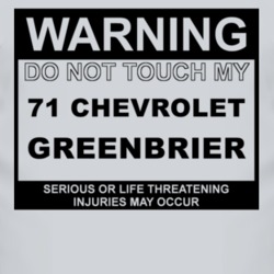 Warning Do Not Touch My 1971 Chevy Greenbrier Funny Car T Shirt