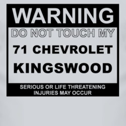 Warning Do Not Touch My 1971 Chevy Kingswood Funny Car T Shirt