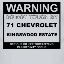 Warning Do Not Touch My 1971 Chevy Kingswood Estate Funny Car T Shirt