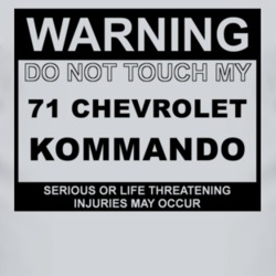 Warning Do Not Touch My 1971 Chevy Kommando Funny Car T Shirt