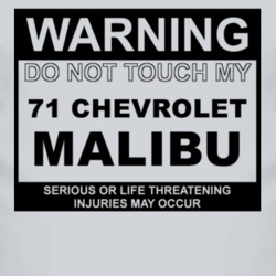 Warning Do Not Touch My 1971 Chevy Malibu Funny Car T Shirt