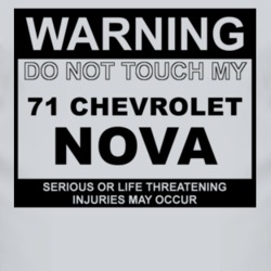 Warning Do Not Touch My 1971 CHEVY NOVA Funny Car T Shirt