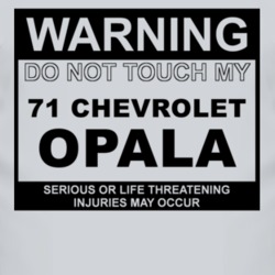 Warning Do Not Touch My 1971 Chevy Opala Funny Car T Shirt