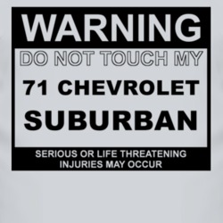 Warning Do Not Touch My 1971 Chevy Suburban Funny Car T Shirt