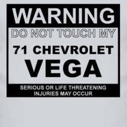Warning Do Not Touch My 1971 Chevy Vega Funny Car T Shirt