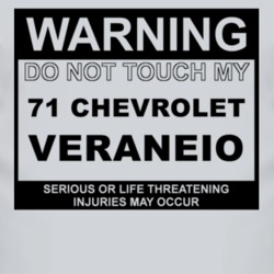 Warning Do Not Touch My 1971 Chevy Veraneio Funny Car T Shirt