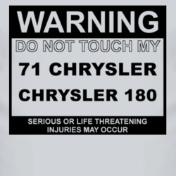 Warning Do Not Touch My 1971 Chrysler 180 Funny Car T Shirt