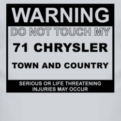 Warning Do Not Touch My 1971 Chrysler Town and Country Funny Car T Shi