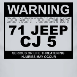 Warning Do Not Touch My 1971 CJ 5 Funny Car T Shirt