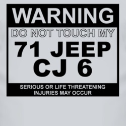 Warning Do Not Touch My 1971 CJ 6 Funny Car T Shirt