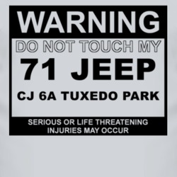 Warning Do Not Touch My 1971 CJ 6A Tuxedo Park Funny Car T Shirt
