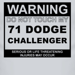 Warning Do Not Touch My 1971 DODGE CHALLENGER Funny Car T Shirt