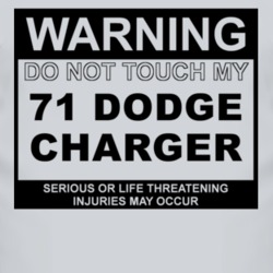 Warning Do Not Touch My 1971 DODGE CHARGER Funny Car T Shirt