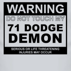 Warning Do Not Touch My 1971 Dodge Demon Funny Car T Shirt