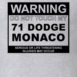 Warning Do Not Touch My 1971 Dodge Monaco Funny Car T Shirt
