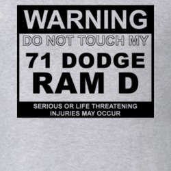 Warning Do Not Touch My 1971 Dodge Ram D Funny Car T Shirt