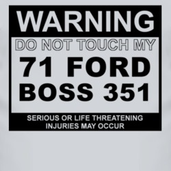 Warning Do Not Touch My 1971  BOSS 351 Funny Car T Shirt