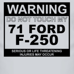 Warning Do Not Touch My 1971 F-250 Funny Car T Shirt