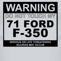 Warning Do Not Touch My 1971 F-350 Funny Car T Shirt