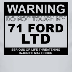 Warning Do Not Touch My 1971 LTD Funny Car T Shirt
