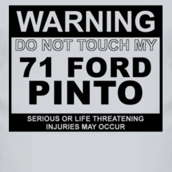 Warning Do Not Touch My 1971 Pinto Funny Car T Shirt