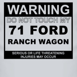 Warning Do Not Touch My 1971 Ranch Wagon Funny Car T Shirt
