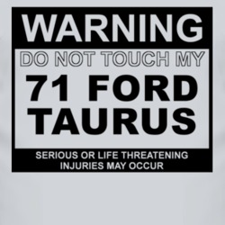 Warning Do Not Touch My 1971 Taurus Funny Car T Shirt