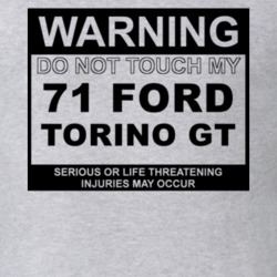 Warning Do Not Touch My 1971  TORINO GT Funny Car T Shirt