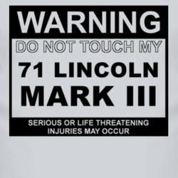 Warning Do Not Touch My 1971 Lincoln Mark III Funny Car T Shirt