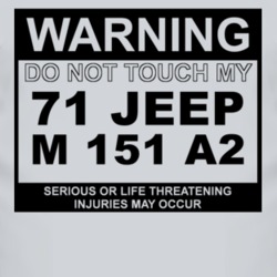 Warning Do Not Touch My 1971 M 151 A2 Funny Car T Shirt