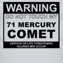 Warning Do Not Touch My 1971 MERCURY COMET Funny Car T Shirt