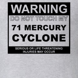 Warning Do Not Touch My 1971 MERCURY CYCLONE Funny Car T Shirt