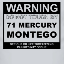 Warning Do Not Touch My 1971 MERCURY MONTEGO Funny Car T Shirt