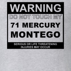 Warning Do Not Touch My 1971 MERCURY MONTEGO Funny Car T Shirt
