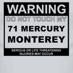 Warning Do Not Touch My 1971 MERCURY MONTEREY Funny Car T Shirt