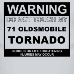 Warning Do Not Touch My 1971 Oldsmobile Tornado Funny Car T Shirt