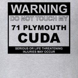 Warning Do Not Touch My 1971 PLYMOUTH BARRACUDA Funny Car T Shirt