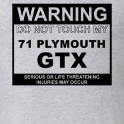 Warning Do Not Touch My 1971 PLYMOUTH GTX Funny Car T Shirt