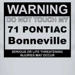 Warning Do Not Touch My 1971 Pontiac Bonneville Funny Car T Shirt