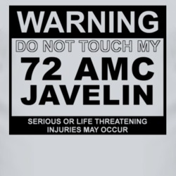 Warning Do Not Touch My 1972 AMC JAVELIN Funny Car T Shirt