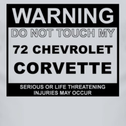 Warning Do Not Touch My 1972 CHEVROLET CORVETTE Funny Car T Shirt
