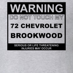 Warning Do Not Touch My 1972 Chevy Brookwood Funny Car T Shirt