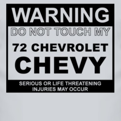 Warning Do Not Touch My 1972 Chevy Chevy Funny Car T Shirt