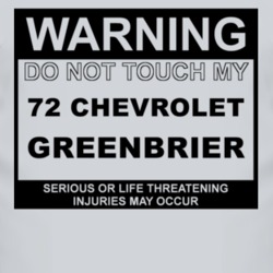 Warning Do Not Touch My 1972 Chevy Greenbrier Funny Car T Shirt