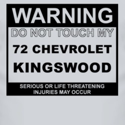 Warning Do Not Touch My 1972 Chevy Kingswood Funny Car T Shirt